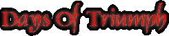 Days of Triumph